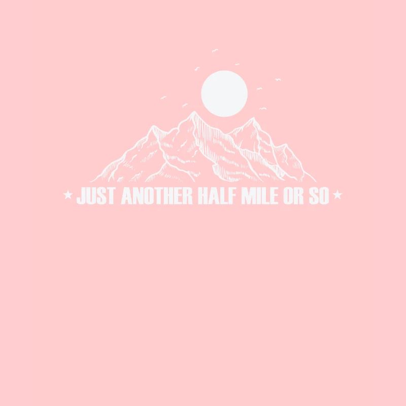 Just another half Mile or so Wandern