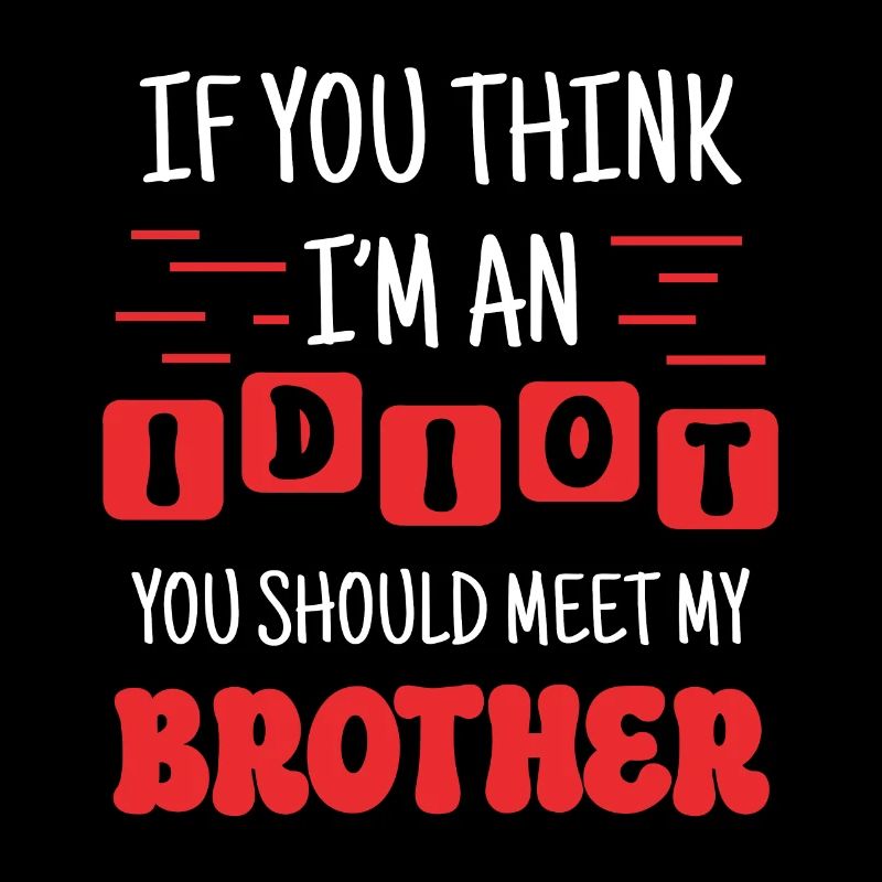 Si vous pensez que je suis un idiot, vous devriez