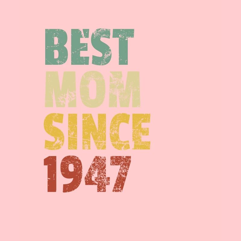 Beste Mutter seit 1947 Muttertagsslogan Zitat