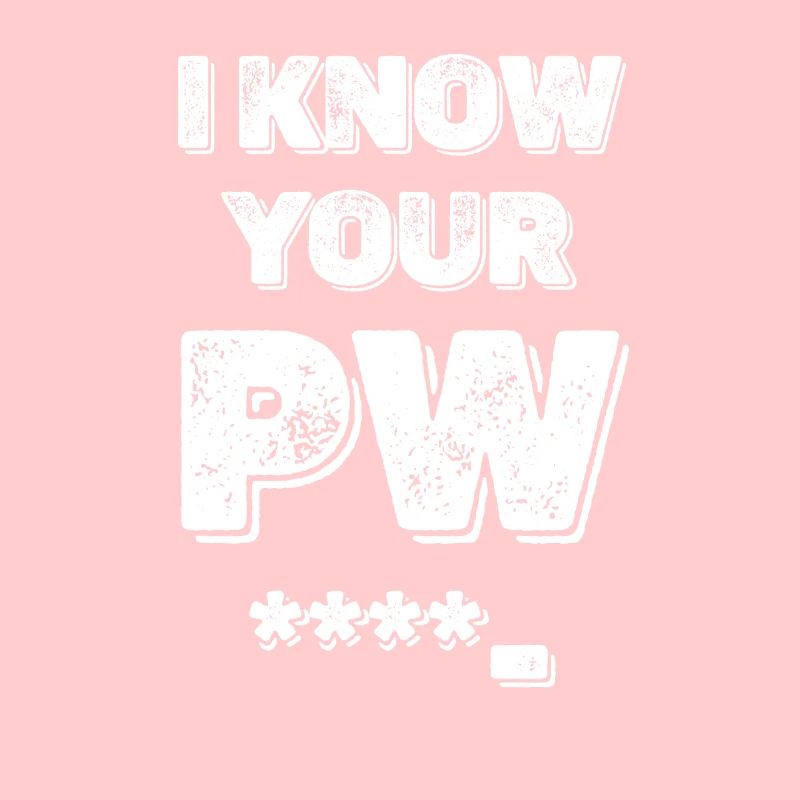 I Know Your Pw Funny Cybersecurity Malware