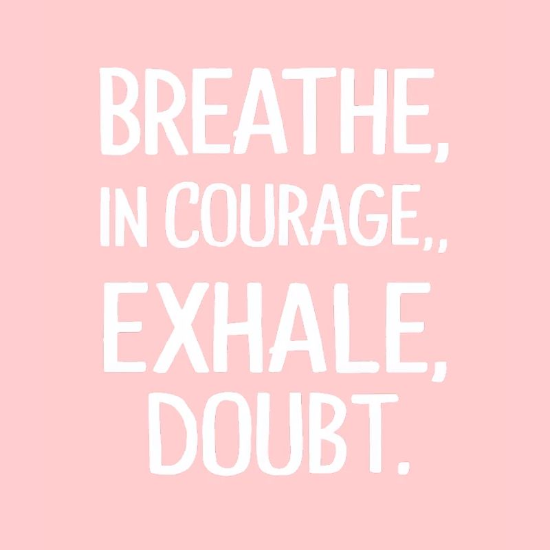 out courage a doubt