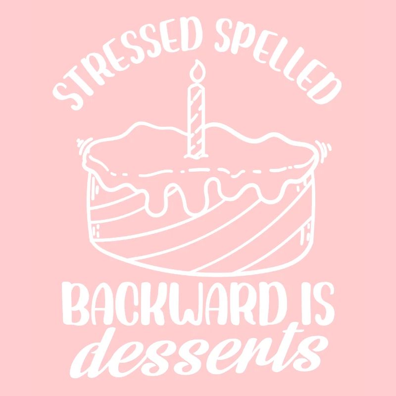 Stressed Spelled Backward Is Desserts Pastry Cake