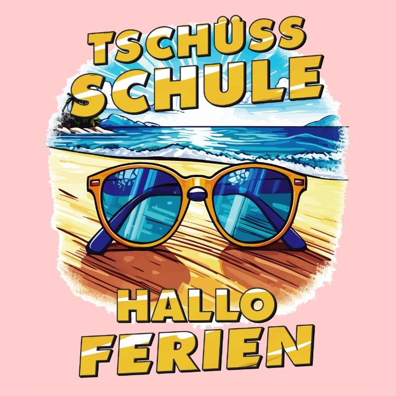 TSCHÜSS SCHULE HALLO FERIEN