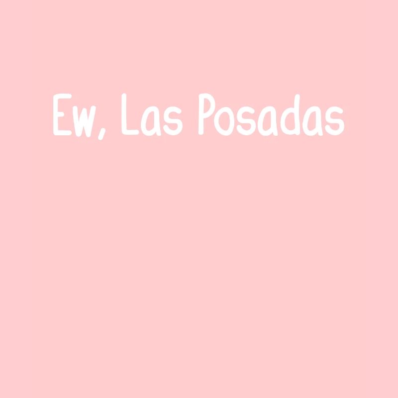 Ew, Las Posadas