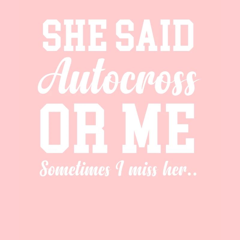 A Sie Sagte Autocross Oder Ich. Manchmal Vermisse