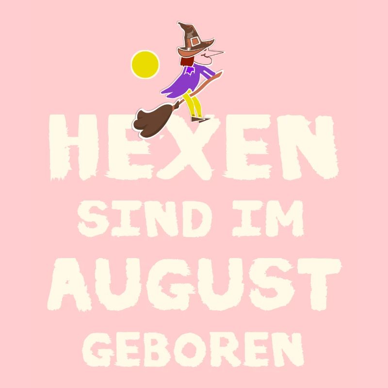 Hexen sind im August geboren / Trend / Sprüche