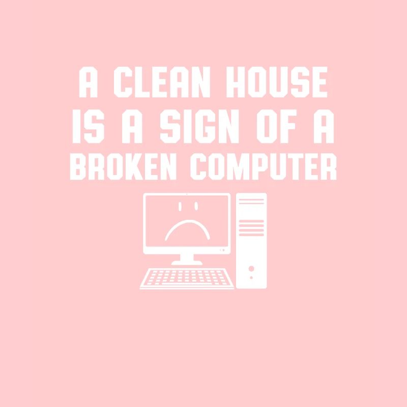 Sauberes Haus Kaputter Computer Informatiker Humor
