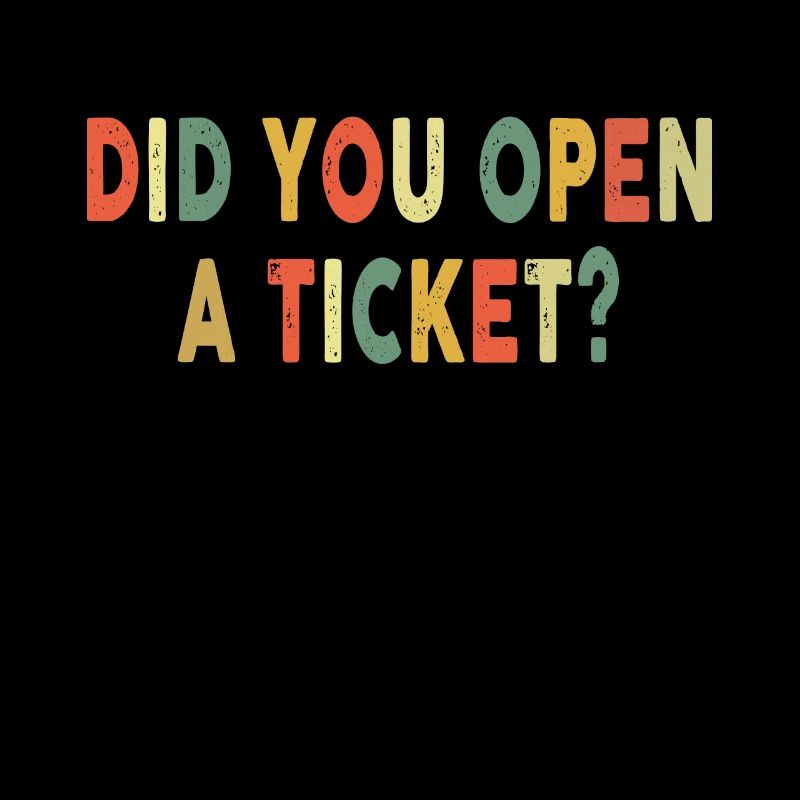 Did You Open A Ticket Funny System Administrator