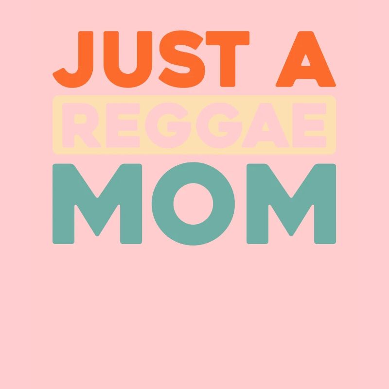 Reggae Just A Reggae Mom