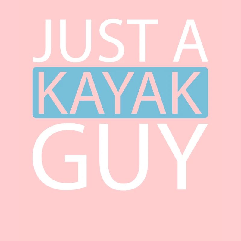 Kayaker Just A Kayak Guy