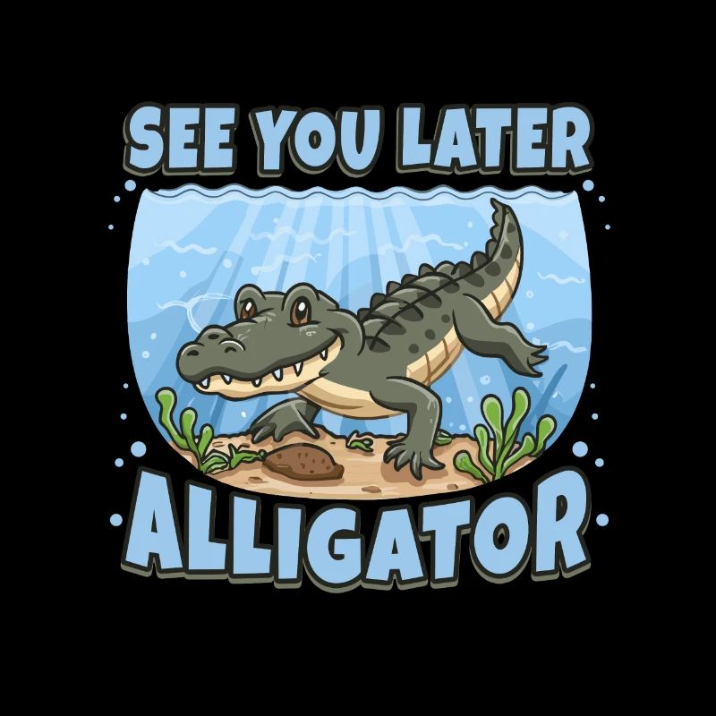 À plus tard Alligator