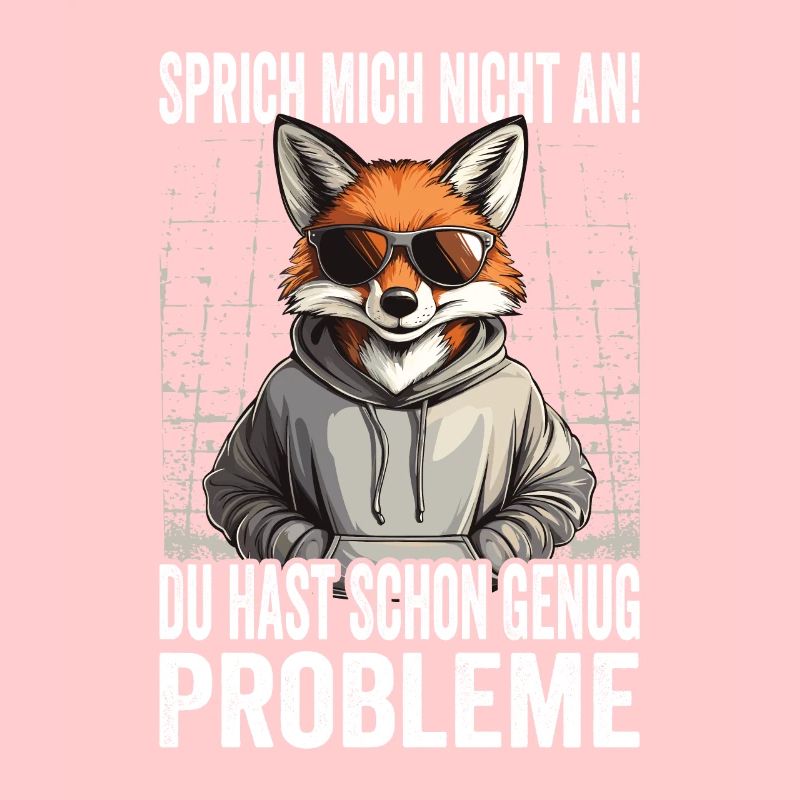 Don't talk to me, you already have enough problems