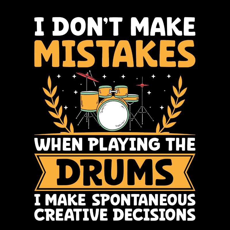 I Don't Make Mistakes When Playing The Drums Drumm