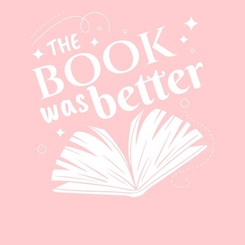 The Book Was Better Bücher Buch Lesen