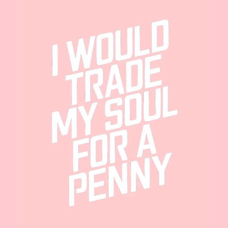 J’échangerais mon âme pour un centime