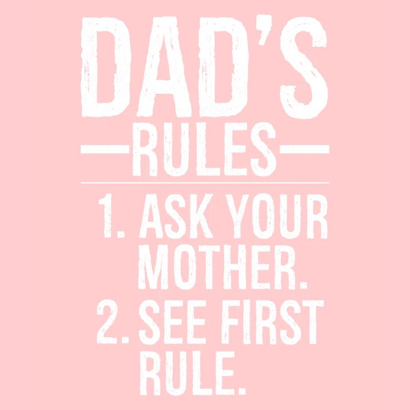 Papas Regeln frag deine Mutter