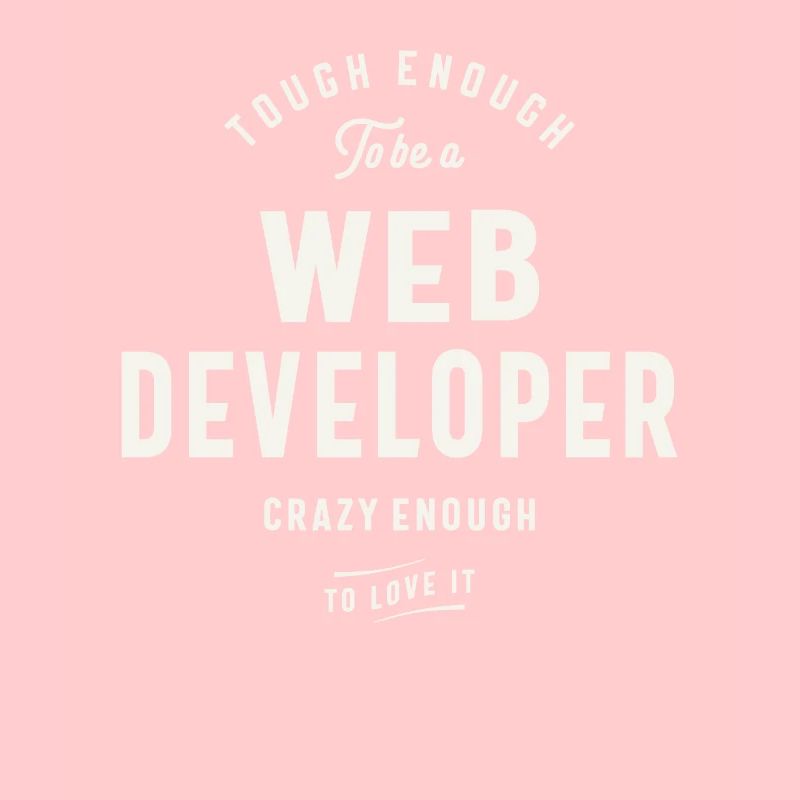 Tough Enough to Be a Web Developer