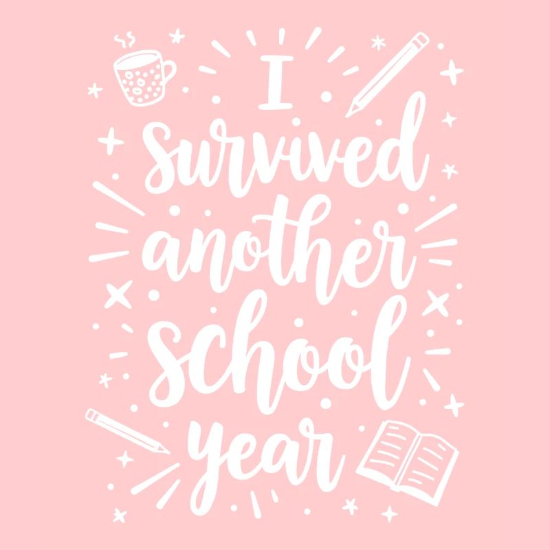 I Survived Another School Year – Lehrer Schüler