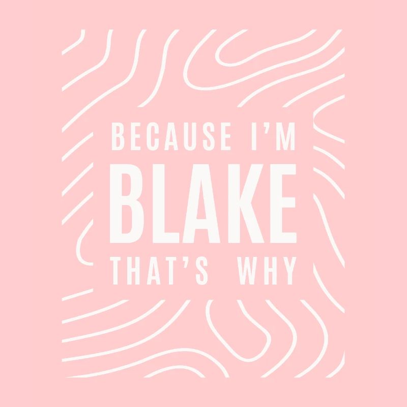 Weil ich Blake bin, darum - Name Blake