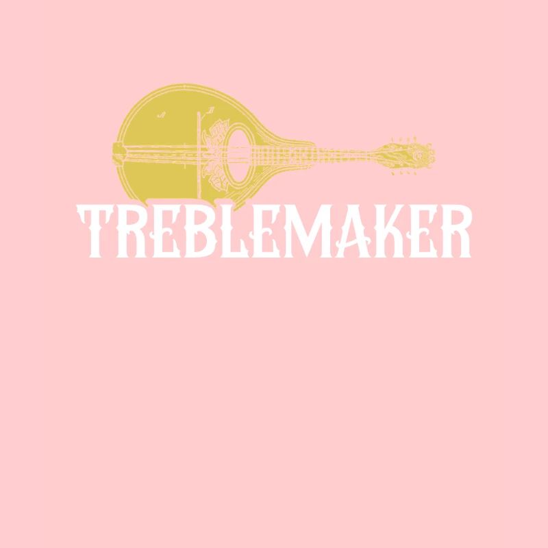 Treblemaker, Mandolin
