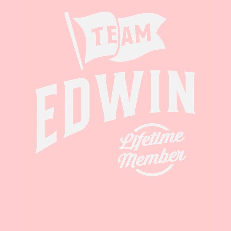 Team Edwin Lifetime Member Personalized Name Edwin