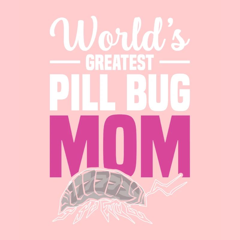World's Greatest Pill Bug Mom
