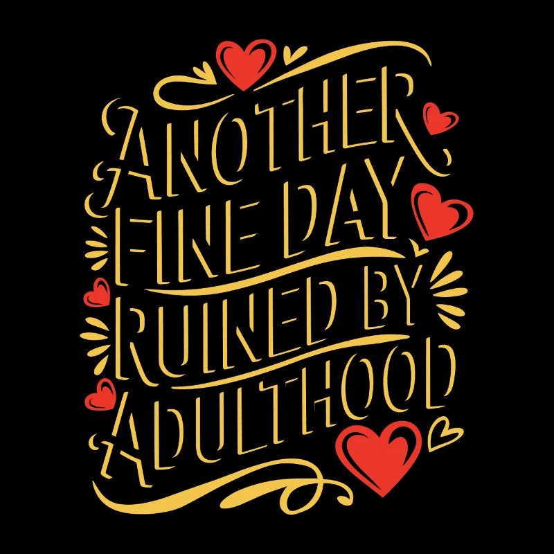 Ein weiterer schöner Tag, der durch Sarkasmus im Erwachsenenalter ruiniert wurde