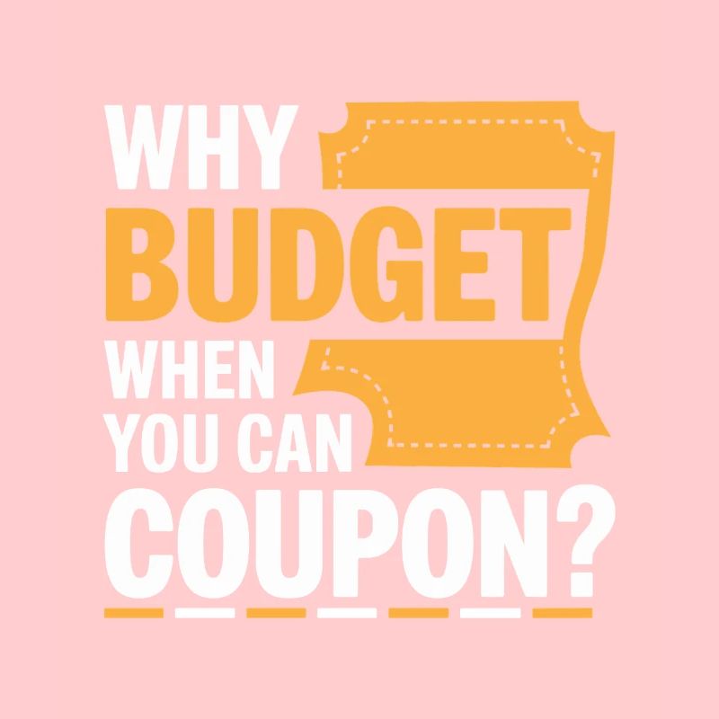 Why Budget When You Can Coupon Couponer Shopper