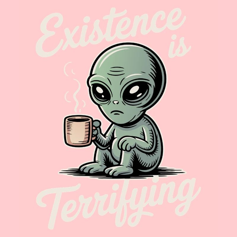 Die Existenz ist erschreckend lustig Alien UFO Kaffee
