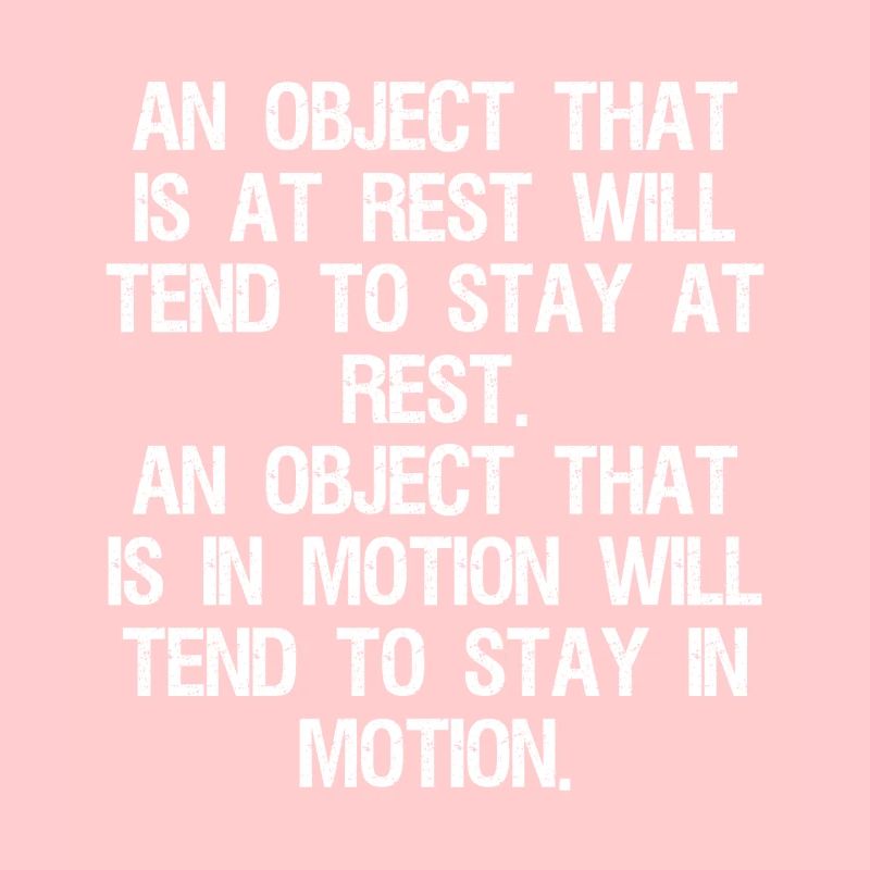 an object that is at rest will tend to stay at