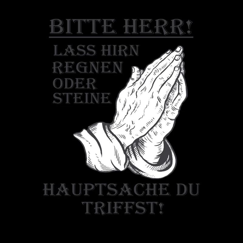 Bitte Herr lass Hirn regnen oder Steine Lustig