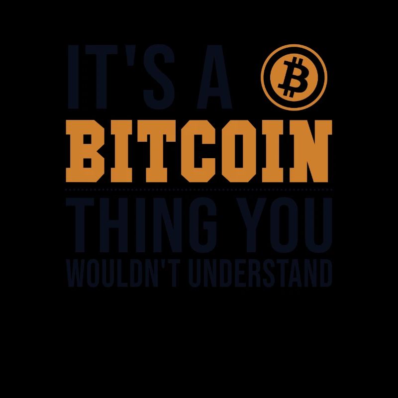 It's a Bitcoin Thing Cryptocurrency Blockchains