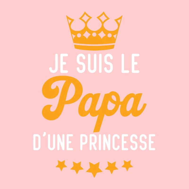Je suis le Papa d une Princesse