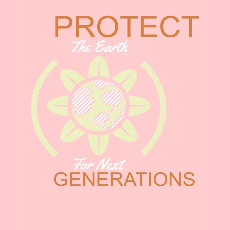 Protect The Earth For Next Generation Earth