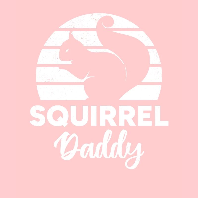 Squirrel Owner Squirrel Dad Squirrel Daddy Squirre
