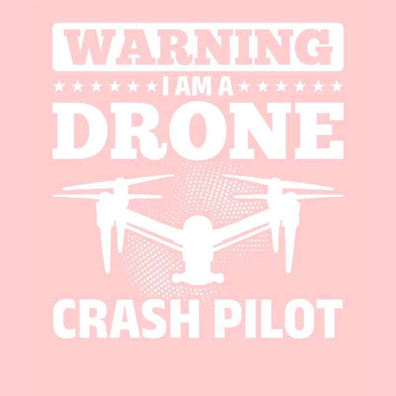 Funny Drone Pilot - Warning I Am A Drone Crash Pil