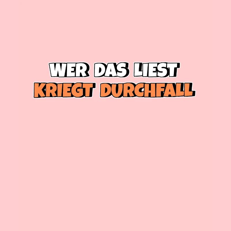 Wer das liest kriegt Durchfall