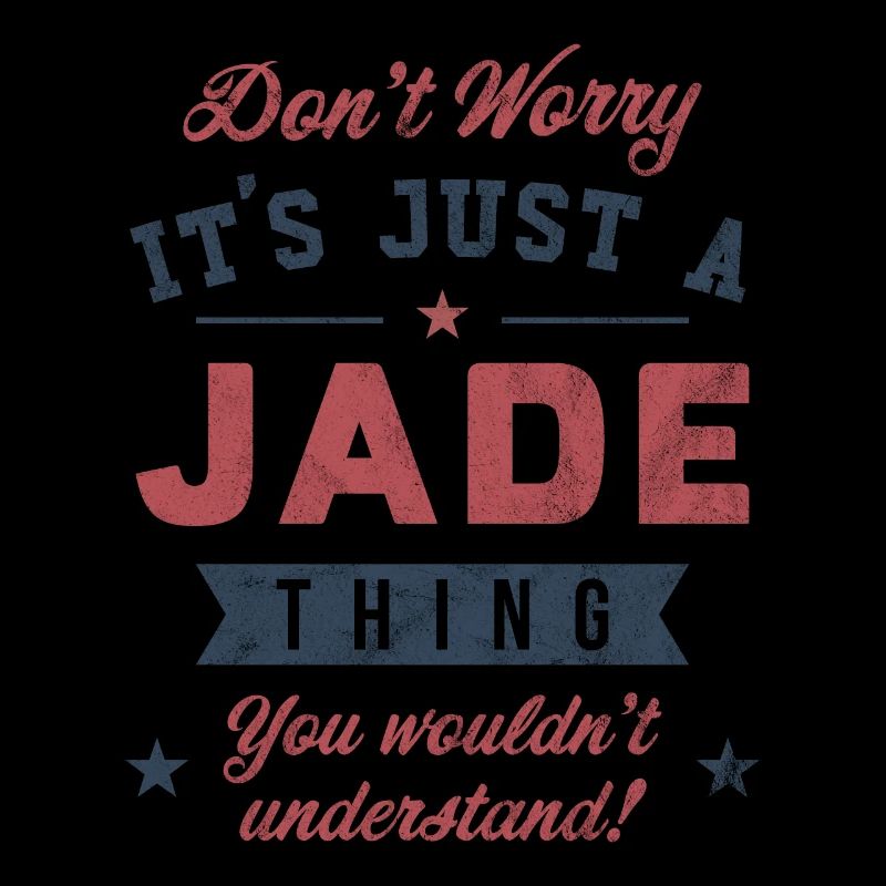 C’est un truc de jade