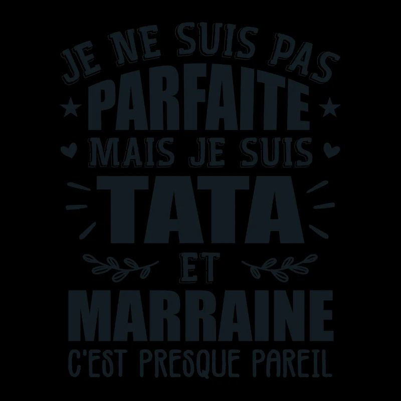 Tata Et Marraine Humour Je Ne Suis Pas Parfaite