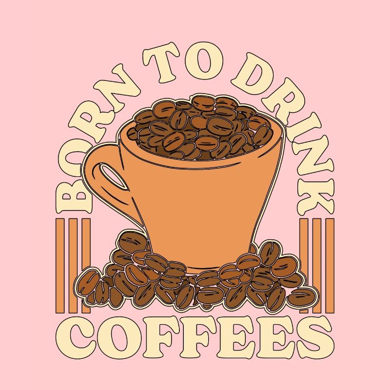 Espresso Born To Drink Coffees Cappuccino Latte