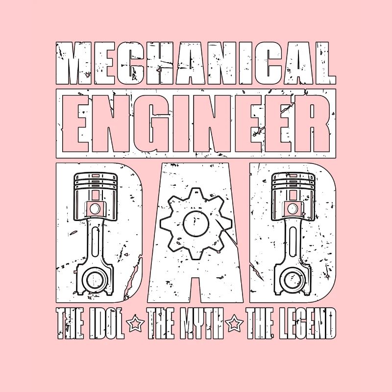 Mechanical Engineer Dad The Idol The Engineering