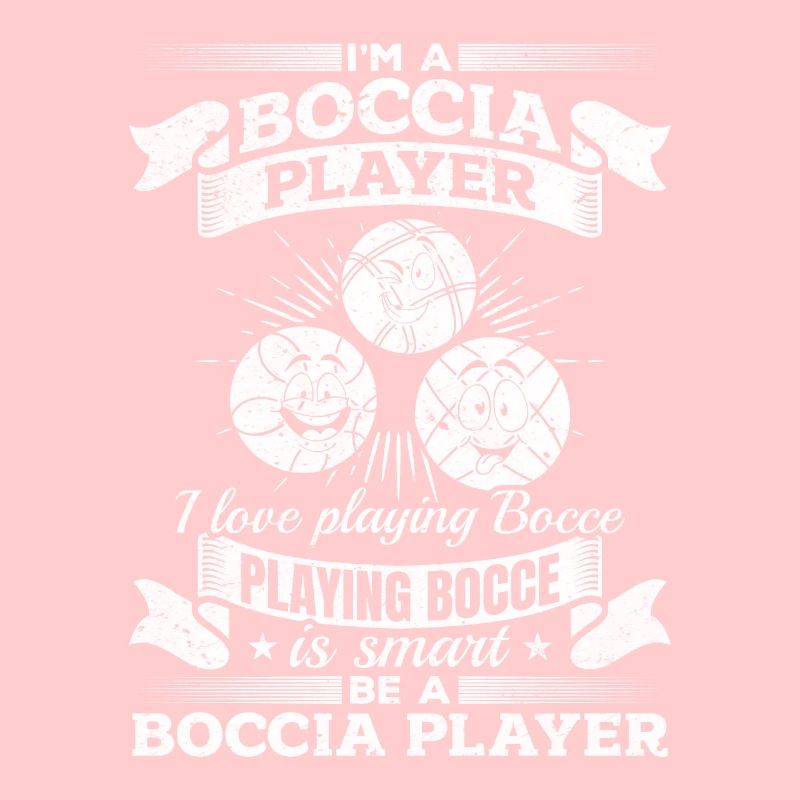 Boccia - Bocce Playing Bocce is smart Be a Boccia