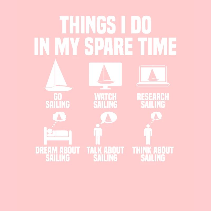 Things I do in my spare time Sailing