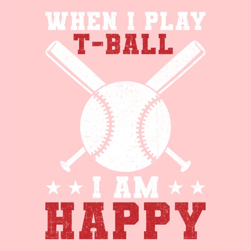 When I play T-ball I'm happy - Teeball Lover Teeba