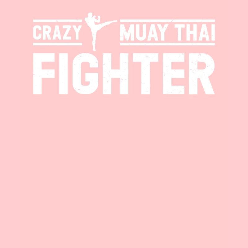 Muay Thai Fighter - Crazy Muay Thai Fighter