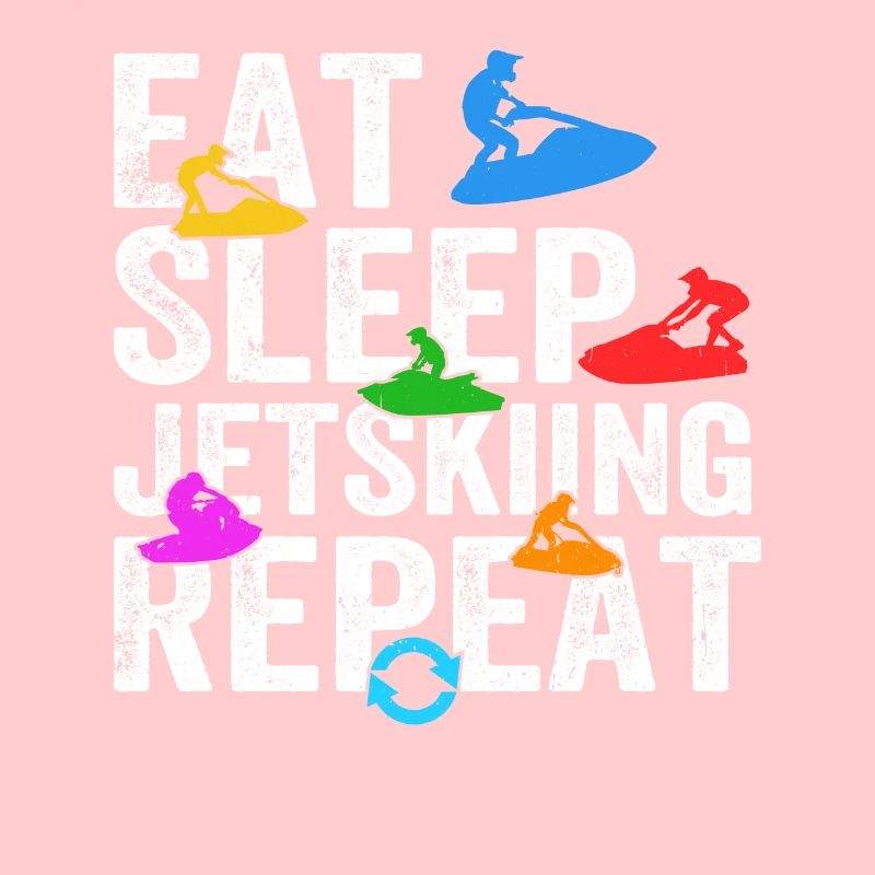 Eat Sleep Jet skiing Repeat - Funny Jetski Racing