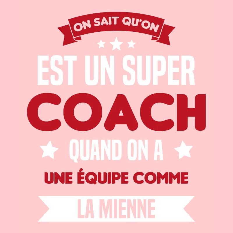 On Sait Qu'on Est Un Super Coach