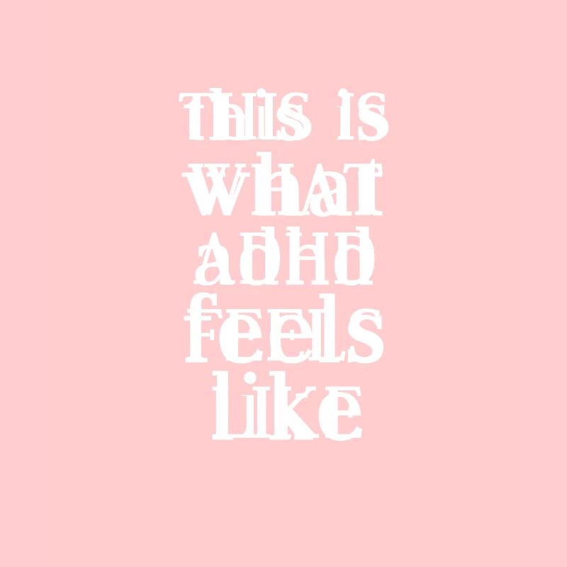 ADHD ADHD Attention Deficit Gift