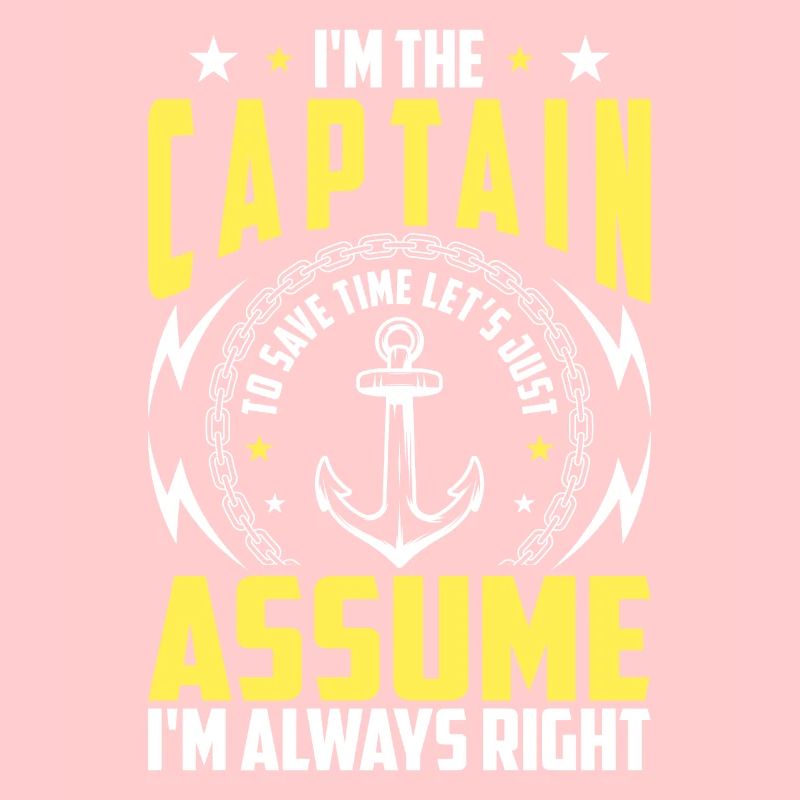 I'm the captain to save time - sailing