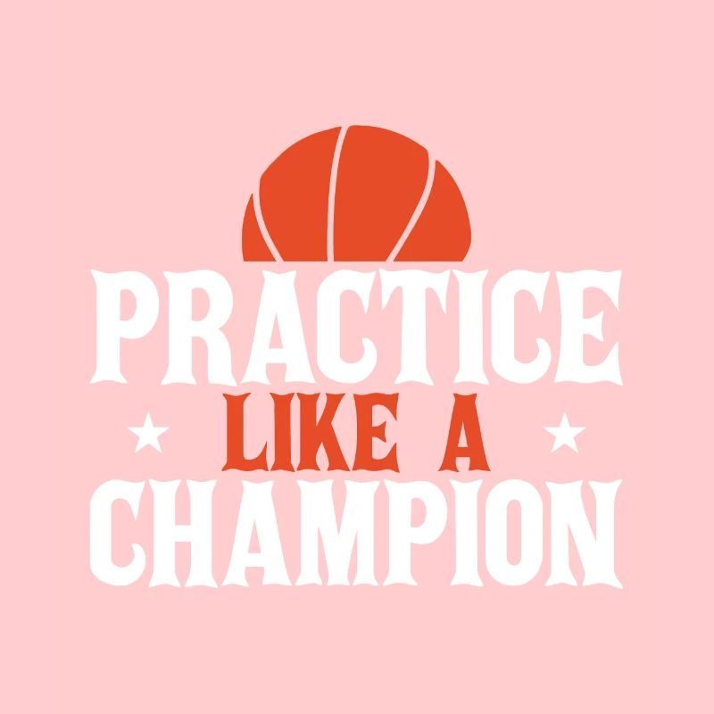 Practice like a champion